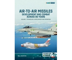 KNYGA Bill Norton Air-to-Air Missiles, Development and Combat Across 80 Years Volume 1