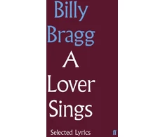 KNYGA Billy Bragg Lover Sings: Selected Lyrics