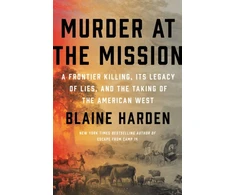 KNYGA Blaine Harden Murder At The Mission