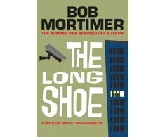 KNYGA Bob Mortimer Mortimer Bob Long Shoe: The new novel from multi-million selling author