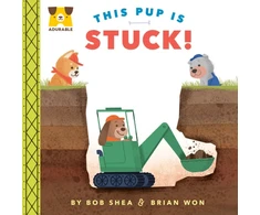 KNYGA Bob Shea Adurable: This Pup Is Stuck!