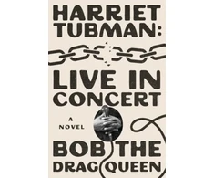 KNYGA Bob the Bob the Drag Queen Harriet Tubman: Live in Concert