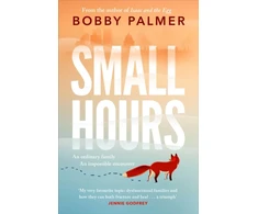 KNYGA Bobby Palmer Small Hours, the spellbinding new novel from the author of ISAAC AND THE EGG