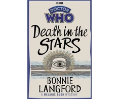 KNYGA Bonnie Langford Doctor Who: Death in the Stars, A Melanie Bush Mystery