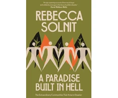 KNYGA Bookshop Solnit Rebecca A Paradise Built in Hell: The Extraordinary Communities That Arise in Disaster