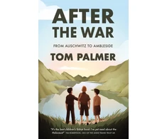 KNYGA Bookshop Palmer Tom After the War: From Auschwitz to Ambleside