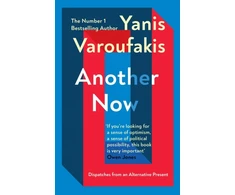 KNYGA Bookshop Varoufakis Yanis Another Now: Dispatches from an Alternative Present