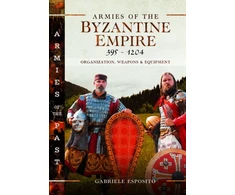 KNYGA Bookshop Armies of the Byzantine Empire, 395-1204