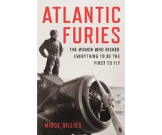 KNYGA Bookshop Gillies Midge Atlantic Furies: The Women Who Risked Everything to be the First to Fly