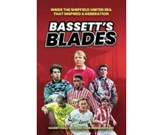 KNYGA Bookshop Nathan Bassett's Blades: Inside the Sheffield United era that inspired a generation