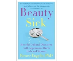 KNYGA Bookshop Engeln Renee Phd Beauty Sick: How the Cultural Obsession with Appearance Hurts Girls and Women