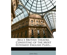 KNYGA Bookshop Bell's British Theatre, Consisting of the Most Esteemed English Plays...
