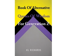 KNYGA Kl Richards Book Of Alternative Quotes Of Wisdom For Generation Z