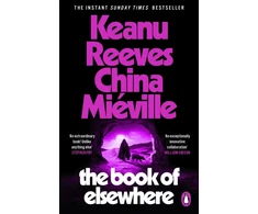 KNYGA Bookshop Reeves, Keanu; Mieville, China Book of Elsewhere
