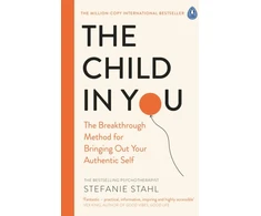 KNYGA Bookshop Stahl Stefanie Child In You: The Breakthrough Method for Bringing Out Your Authentic Self