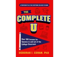 KNYGA Bookshop Cohan Deborah J Complete U: Over 100 Lessons for Success in and out of the College Classroom (College Success Book)