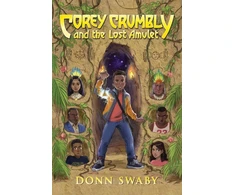 KNYGA Bookshop Swaby Donn Corey Crumbly and the Lost Amulet: A Heart-stopping Adventure about Bravery, Heritage and the Power of Letting Go