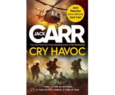 KNYGA Bookshop Carr Jack Cry Havoc: The UNMISSABLE new Tom Reece thriller from New York Times bestselling author of The Terminal List
