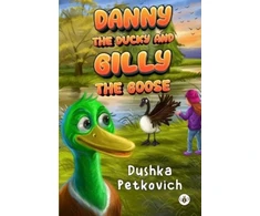 KNYGA Bookshop Danny the Ducky and Gilly the Goose