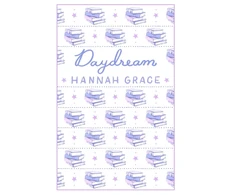 KNYGA Bookshop Grace Hannah Daydream: Deluxe Edition Hardcover: The #1 global and Sunday Times bestselling author of ICEBREAKER and WILDFIRE