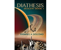 KNYGA Bookshop Soledad Ishmael A Diathesis: Mesmerizing new Sci-Fi from the Ditmar-nominated author of Sha'Kert