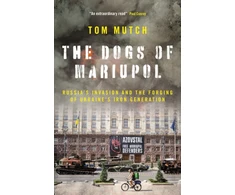 KNYGA Tom Mutch The Dogs of Mariupol