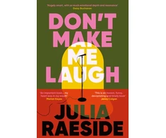 KNYGA Bookshop Raeside Julia Don't Make Me Laugh: A darkly funny feminist novel about power, patriarchy and the women who fight back