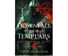 KNYGA Bookshop Mcmahon Tony Downfall of the Templars: Guilty of Diabolic Magic?