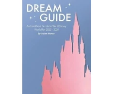 KNYGA Bookshop Dream Guide: An Unofficial Guide to Walt Disney World for 2022 - 2024