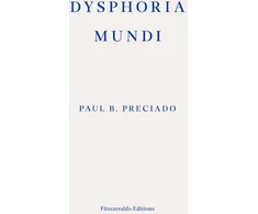 KNYGA Bookshop Preciado Paul B Dysphoria Mundi