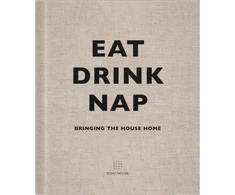 KNYGA Soho House Uk Eat, Drink, Nap