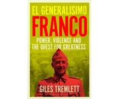 KNYGA Bookshop Tremlett Giles El Generalisimo: Franco: Power, Violence and the Quest for Greatness