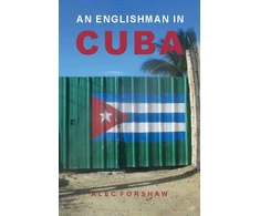 KNYGA Alec Forshaw An Englishman in Cuba