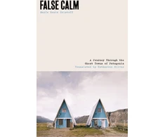 KNYGA Bookshop Sonia Cristoff Maria False Calm: A Journey Through the Ghost Towns of Patagonia
