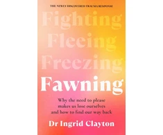 KNYGA Bookshop Fawning: Why the Need to Please Makes Us Lose Ourselves - and How to Find our Way Back