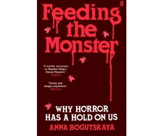 KNYGA Bookshop Bogutskaya Anna Feeding the Monster: Why horror has a hold on us