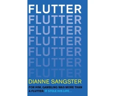KNYGA Bookshop Sangster Dianne Flutter: For Him Gambling Was More Than A Flutter. It Stole His Life...