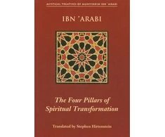 KNYGA Bookshop Arabi Muhyiddin Ibn Four Pillars of Spiritual Transformation: The Adornment of the Spiriutally Transformed (Hilyat al-abdal)