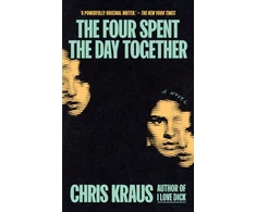 KNYGA Chris Kraus Four Spent the Day Together
