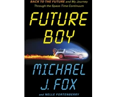 KNYGA Bookshop Fox Michael J Future Boy: Back to the Future and My Journey through the Space-Time Continuum