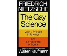KNYGA Bookshop Nietzsche Friedrich Gay Science: With a Prelude in Rhymes and an Appendix of Songs