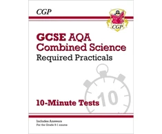 KNYGA Bookshop GCSE Combined Science: AQA Required Practicals 10-Minute Tests (includes Answers)