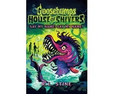 KNYGA Bookshop Goosebumps: House of Shivers 4: Say My Name! Say My Name!