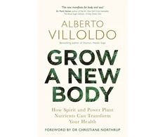 KNYGA Bookshop Villoldo Alberto Grow a New Body: How Spirit and Power Plant Nutrients Can Transform Your Health