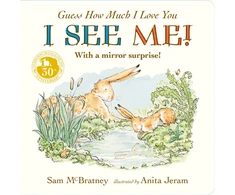 KNYGA Bookshop Mcbratney Sam Guess How Much I Love You: I See Me!: From the creators of the bestselling classic – interactive mirror board book celebrating love, nature &amp; self-discovery – perfect for babies, toddlers, baby showers