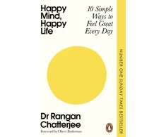 KNYGA Dr Rangan Chatterjee Chatterjee Dr Rangan Happy Mind, Happy Life: 10 Simple Ways to Feel Great Every Day