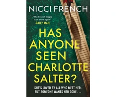 KNYGA Bookshop French Nicci Has Anyone Seen Charlotte Salter?: The unforgettable thriller from bestselling author Nicci French - 'One of their very best' (Observer)
