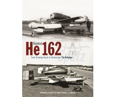 KNYGA Bookshop Forsyth Mr Robert Heinkel He162 Volksjager: From Drawing Board to Destruction: The Volksjager Spatz