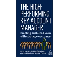 KNYGA Bookshop Marcos, Dr Javier; Guesalaga, Dr Rodrigo High-Performing Key Account Manager: Creating Sustained Value with Strategic Customers