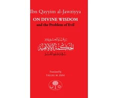 KNYGA Bookshop Ibn Qayyim al-Jawziyya on Divine Wisdom and the Problem of Evil